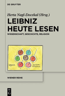 Leibniz heute lesen, Geschichte, Religion, Wissenschaft