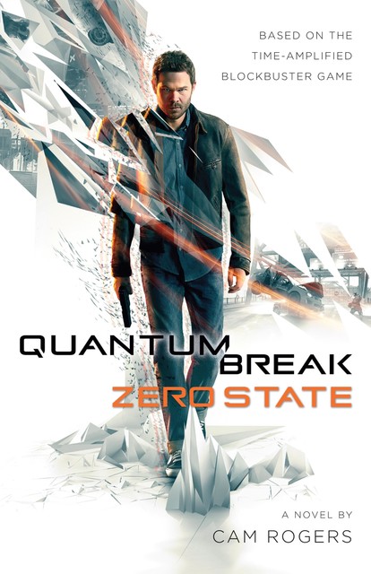 Quantum Break: Zero State, Cam Rogers