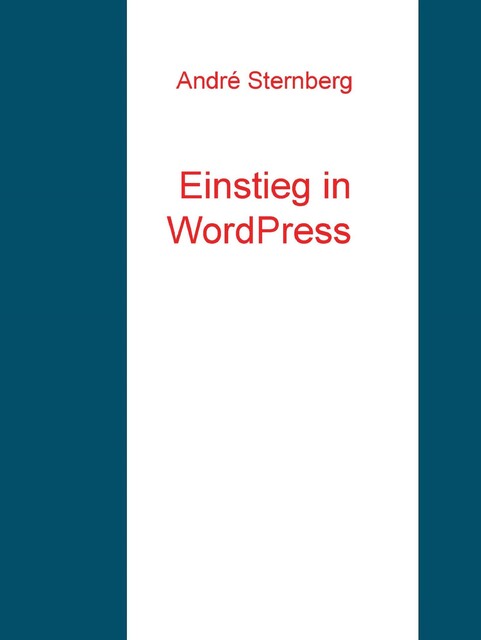 Einstieg in WordPress, André Sternberg