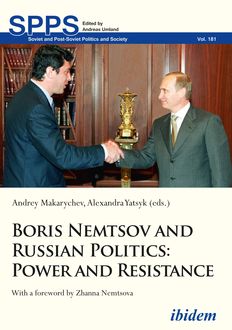 Boris Nemtsov and Russian Politics, Alexandra Yatsyk, Andrey Makarychev