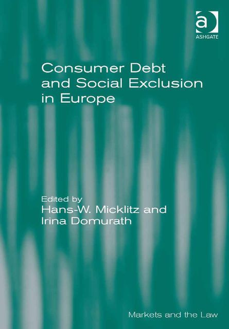 Consumer Debt and Social Exclusion in Europe, Hans-W.Micklitz