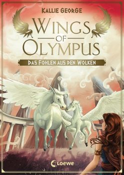 Wings of Olympus (Band 2) – Das Fohlen aus den Wolken, Kallie George
