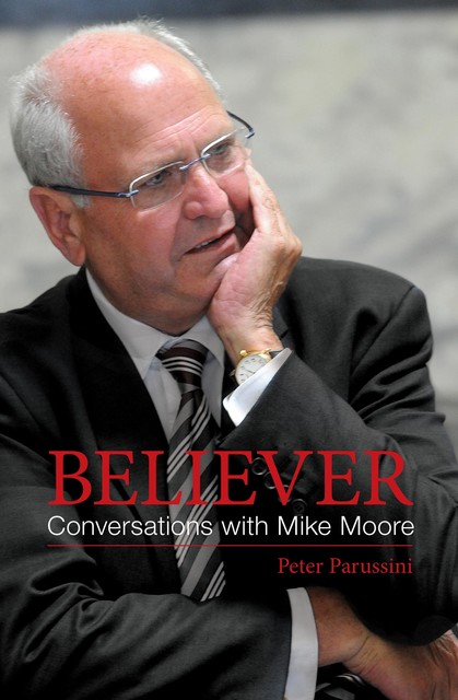 Believer – Conversations with Mike Moore, Peter Parussini