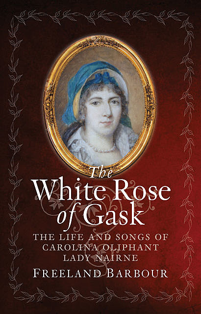 The White Rose of Gask, Freeland Barbour