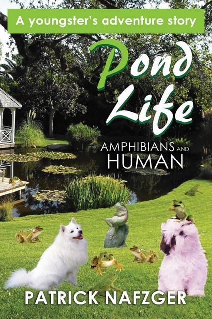 Pond Life, Patrick Nafzger
