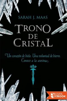 Trono de Cristal 01, Sarah J. Mass