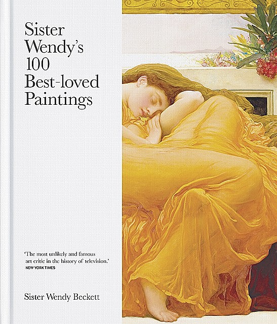 Sister Wendy's 100 Best-loved Paintings, Wendy Beckett