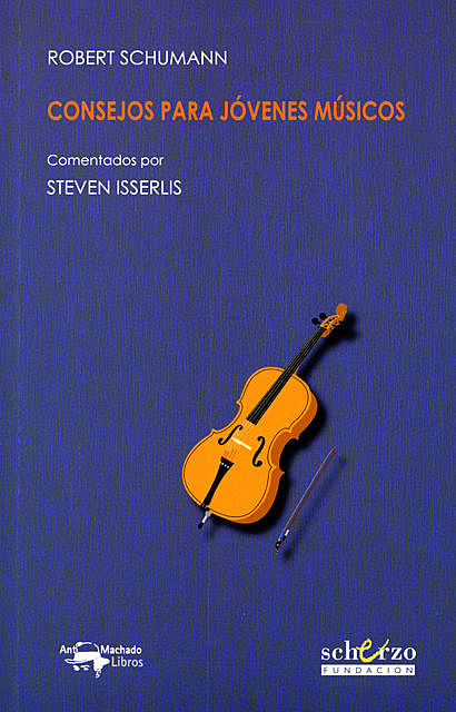 Consejos para jóvenes músicos, Steven Isserlis, Robert Schumann