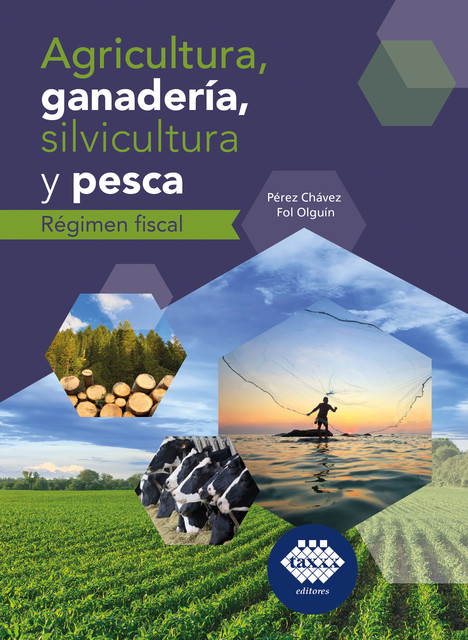 Agricultura, ganadería, silvicultura y pesca. 2016, José Pérez Chávez, Raymundo Fol Olguín