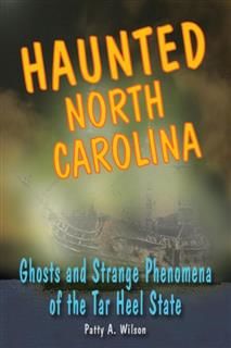 Haunted North Carolina, Patty A. Wilson