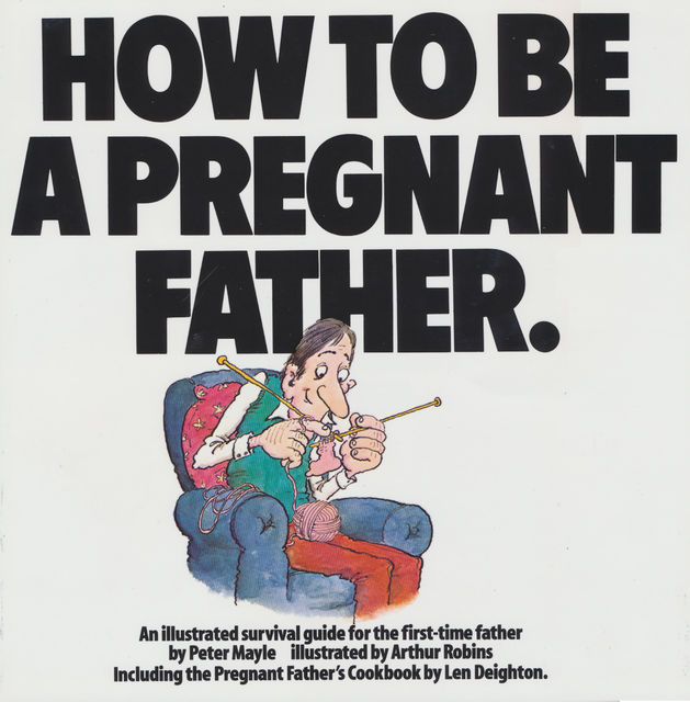 How To Be A Pregnant Father, Peter Mayle