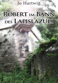 Robert im Bann des Lapislazuli, Jo Hartwig