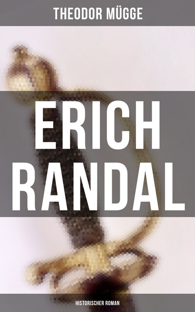 Erich Randal (Historischer Roman), Theodor Mügge