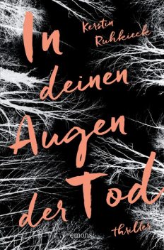 In deinen Augen der Tod, Kerstin Ruhkieck