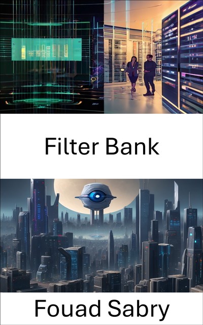 Filter Bank, Fouad Sabry