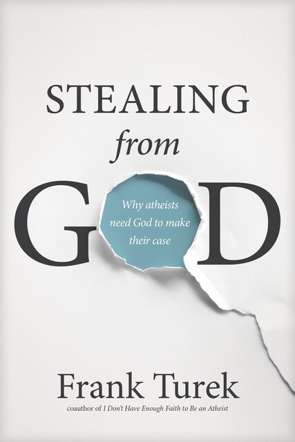 Stealing from God, Frank Turek