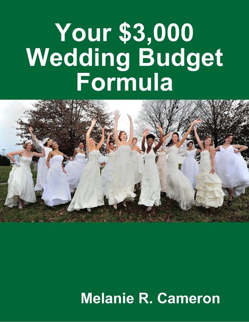 Your $3,000 Wedding Budget Formula, Melanie Cameron