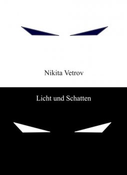 Licht und Schatten, Nikita Vetrov