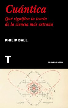 Cuántica, Philip Ball