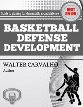 Basketball Defense Development, Walter Carvalho
