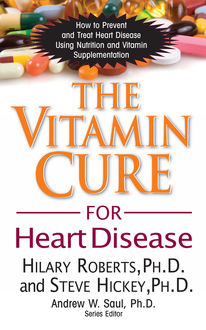 The Vitamin Cure for Heart Disease, Steve Hickey, Hilary Roberts