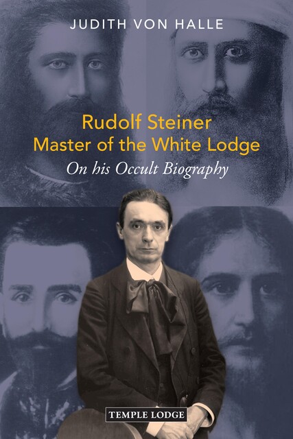 Rudolf Steiner, Master of the White Lodge, Judith von Halle