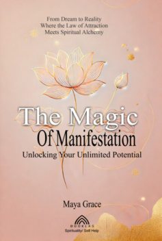 The Magic Of Manifestation, Maya Grace, Luiz Santos