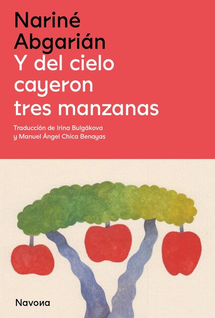 Y del cielo cayeron tres manzanas, Nariné Abgarian