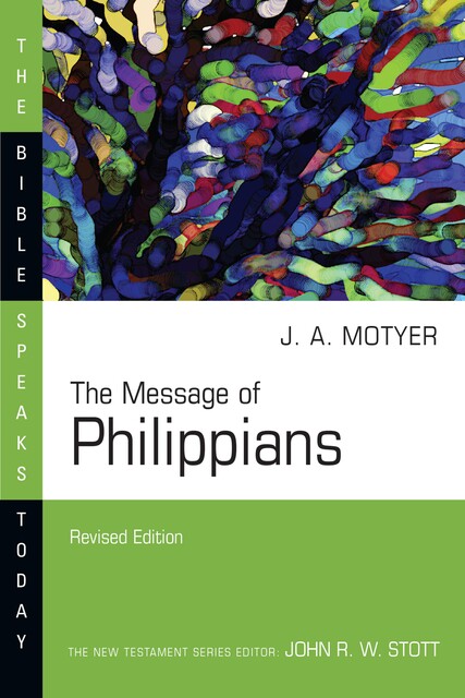 The Message of Philippians, J. Alec Motyer
