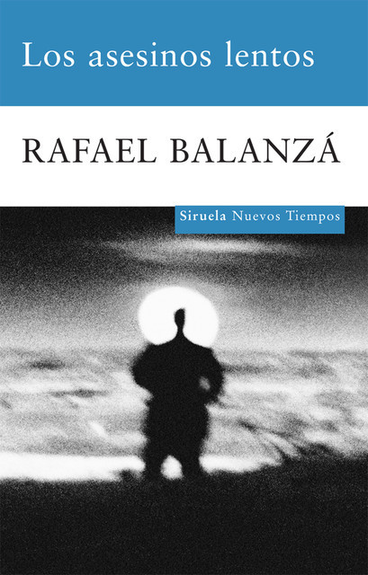 Los asesinos lentos, Rafael Balanzá