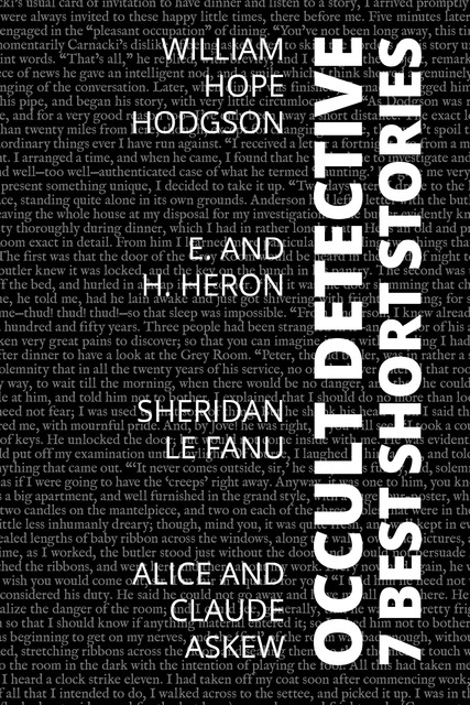 7 best short stories – Occult Detective, Joseph Sheridan Le Fanu, William Hope Hodgson, August Nemo, E. Heron, H. Heron, Alice Askew