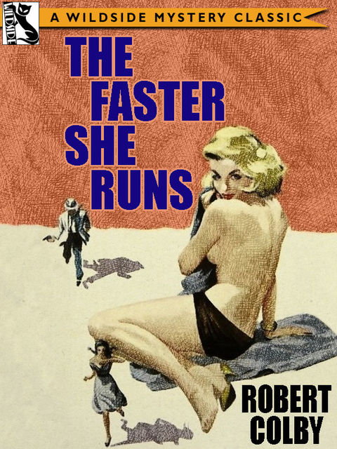 The Faster She Runs, Robert Colby