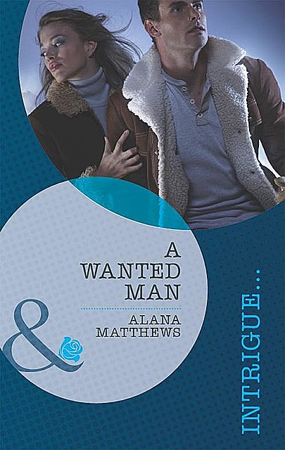 A Wanted Man, Alana Matthews