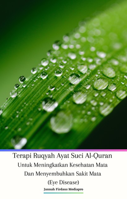 Terapi Ruqyah Ayat Suci Al-Quran Untuk Meningkatkan Kesehatan Mata Dan Menyembuhkan Sakit Mata (Eye Disease), Jannah Firdaus Mediapro, Cyber Sakura Flower Labs