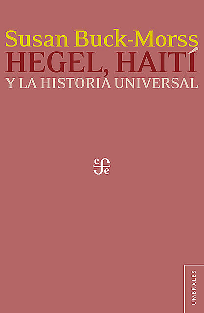 Hegel, Haití y la historia universal, Susan Buck-Morss