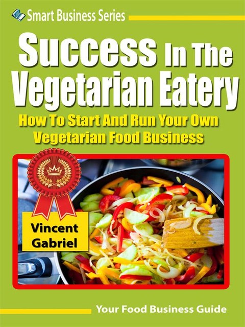 Success In the Vegetarian Eatery, Vincent Gabriel