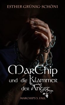 MarChip und die Klammer der Angst, Esther Grünig-Schöni