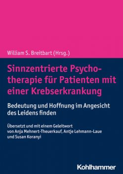 Sinnzentrierte Psychotherapie für Patienten mit einer Krebserkrankung, William S. Breitbart