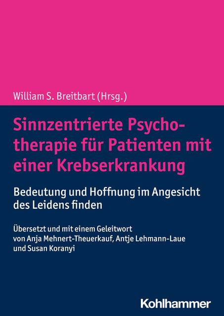 Sinnzentrierte Psychotherapie für Patienten mit einer Krebserkrankung, William S. Breitbart
