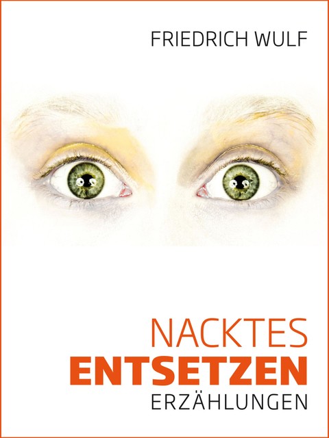 Nacktes Entsetzen, Friedrich Wulf