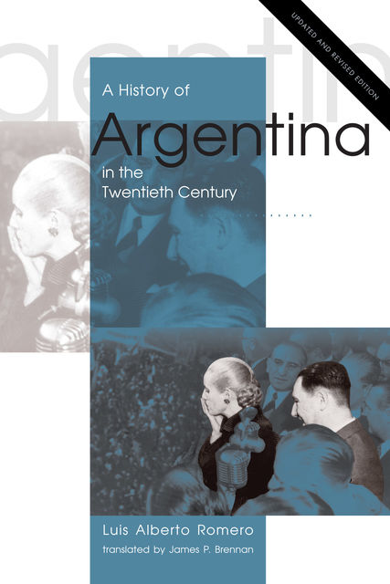 A History of Argentina in the Twentieth Century, Luis Alberto Romero
