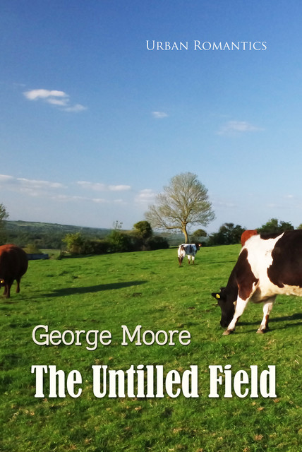 The Untilled Field, George Moore