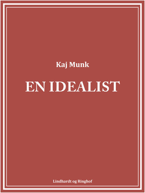 En idealist, Kaj Munk