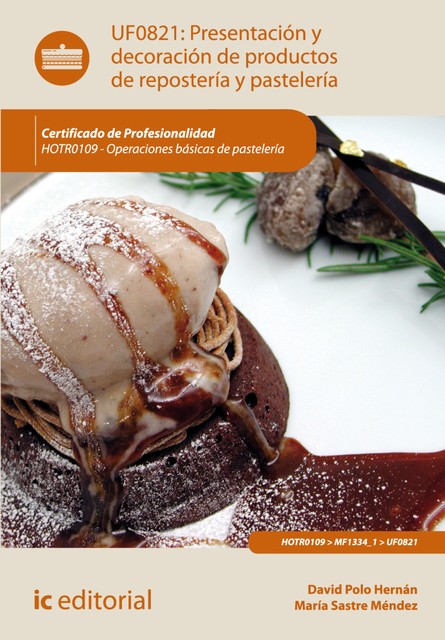 Presentación y decoración de productos de repostería y pastelería. HOTR0109, David Polo Hernán, María Sastre Méndez