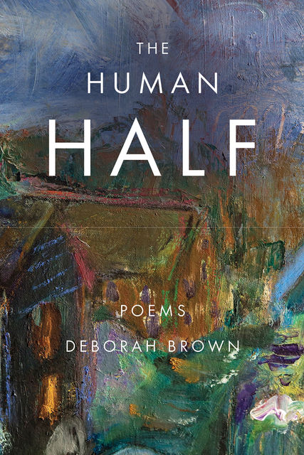 The Human Half, Deborah Brown
