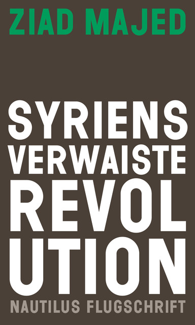Syriens verwaiste Revolution, Ziad Majed
