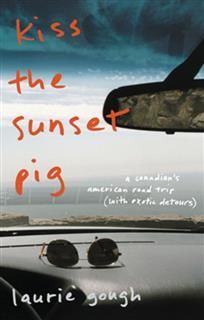 Kiss The Sunset Pig, Laurie Gough