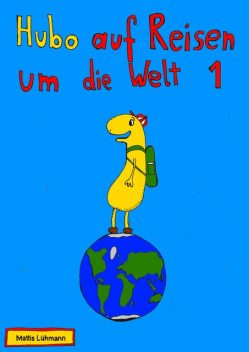 Hubo auf Reisen um die Welt 1, Mattis Lühmann