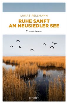 Ruhe sanft am Neusiedler See, Lukas Pellmann