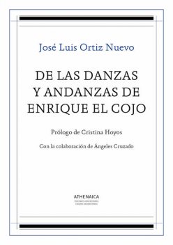 De las danzas y andanzas de Enrique el Cojo, José Luis Ortiz Nuevo, Ángeles Cruzado Rodríguez